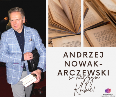 Andrzej Nowak-Arczewski w naszym Klubie